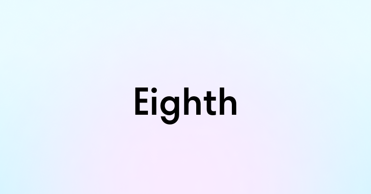 Eighth