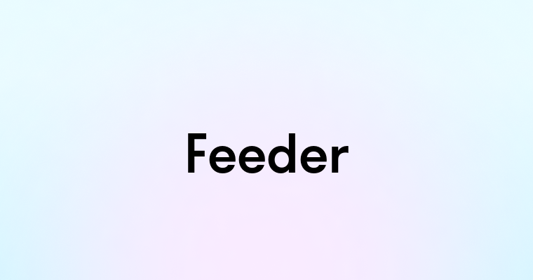 Feeder