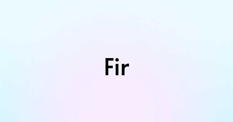 Fir