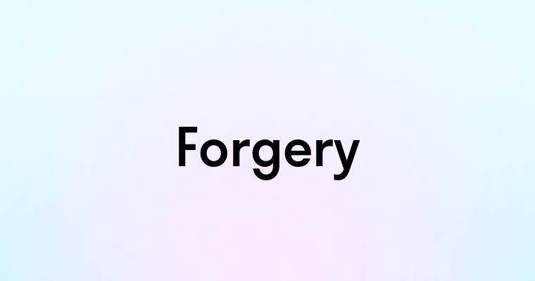 Forgery