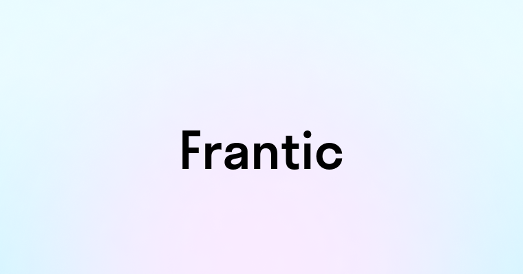 Frantic