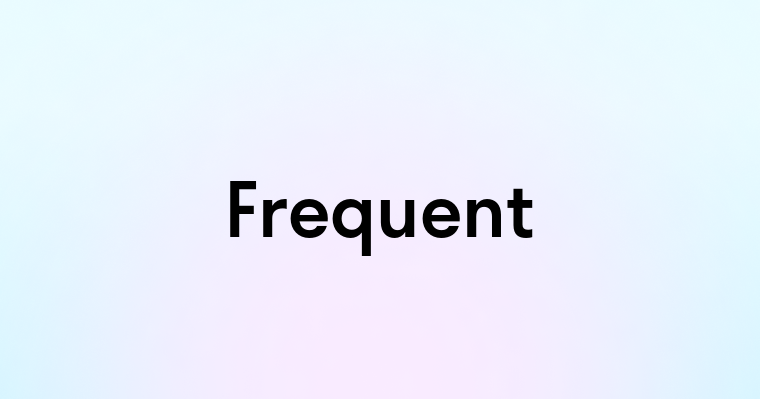 Frequent