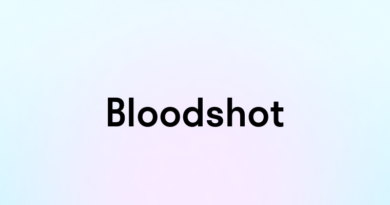 Bloodshot