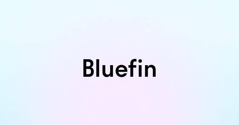 Bluefin