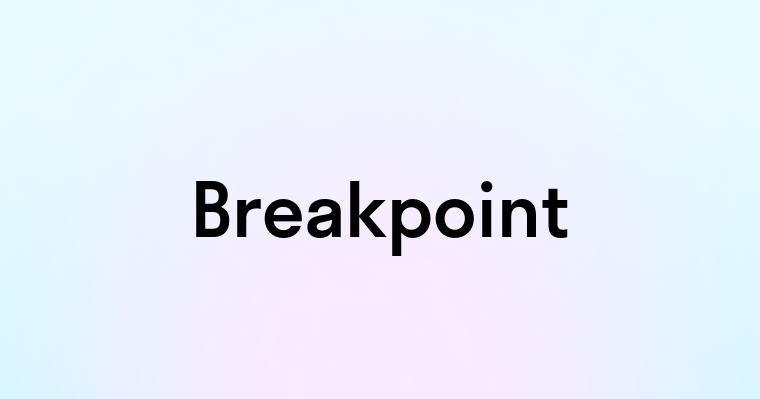 Breakpoint