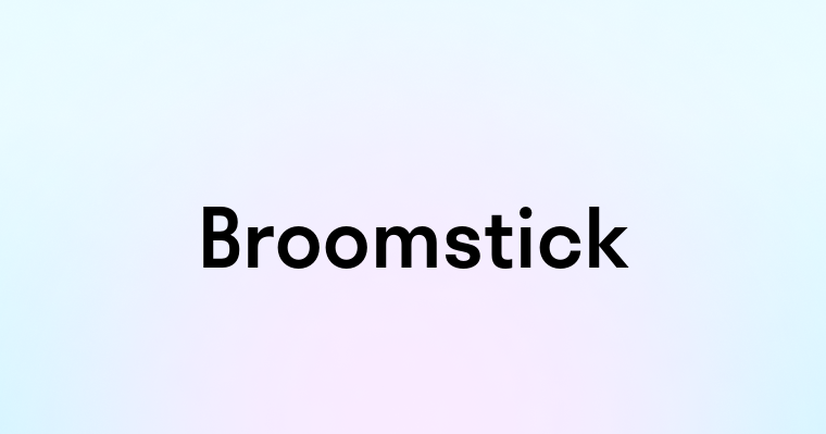 Broomstick