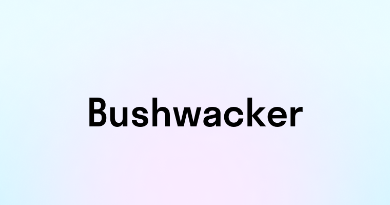 Bushwacker