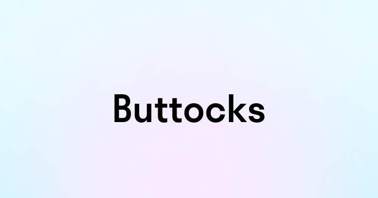 Buttocks