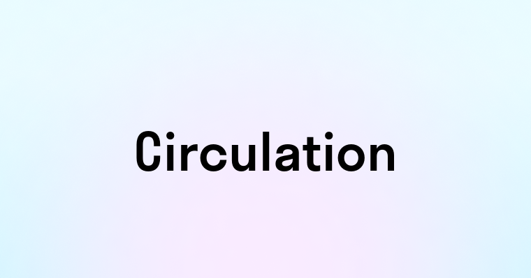 Circulation