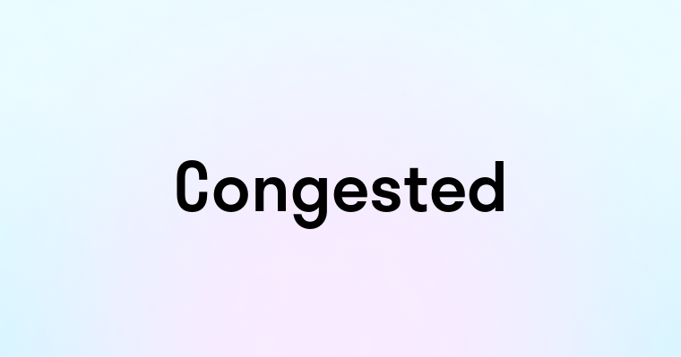 Congested