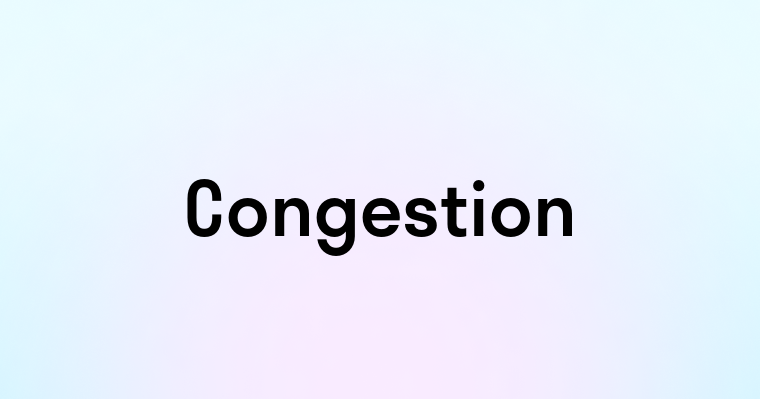 Congestion