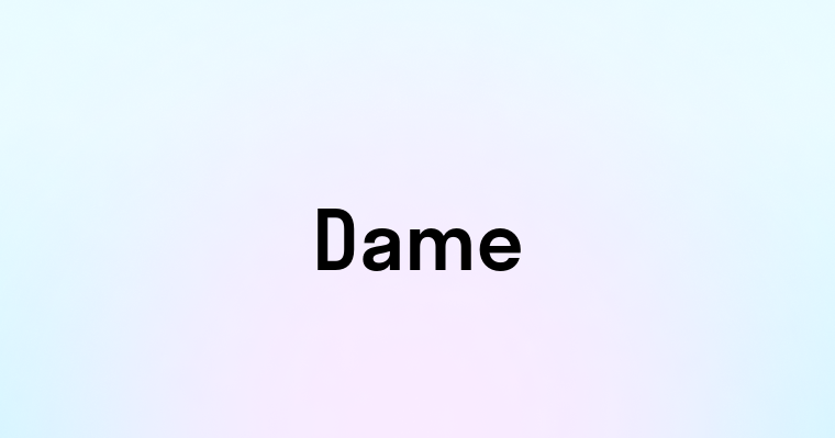 Dame