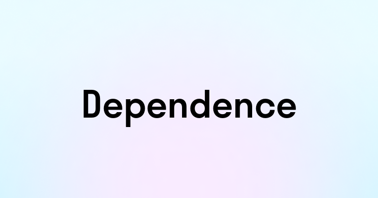 Dependence