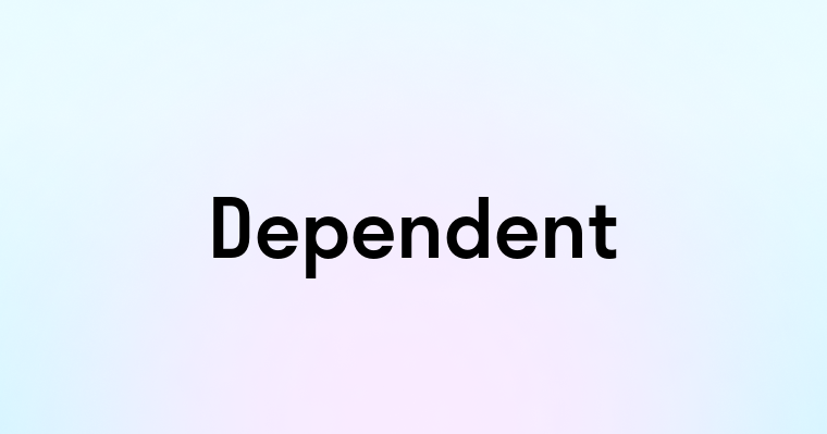 Dependent