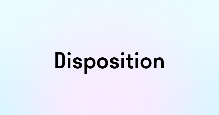 Disposition