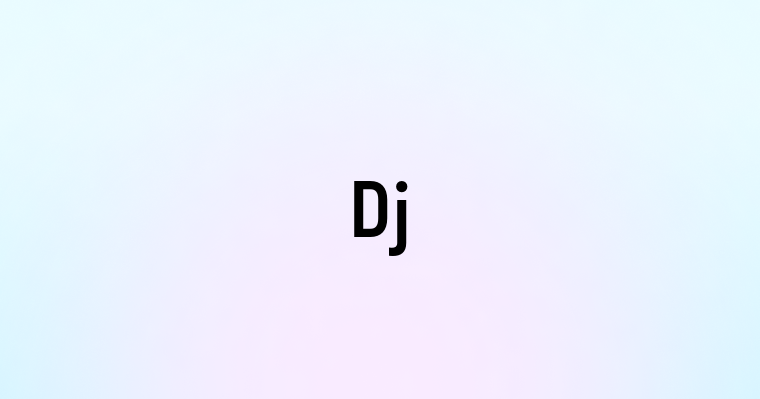 Dj