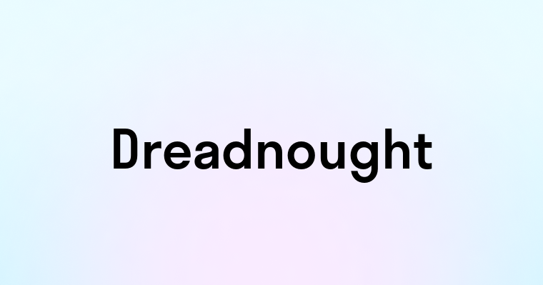 Dreadnought