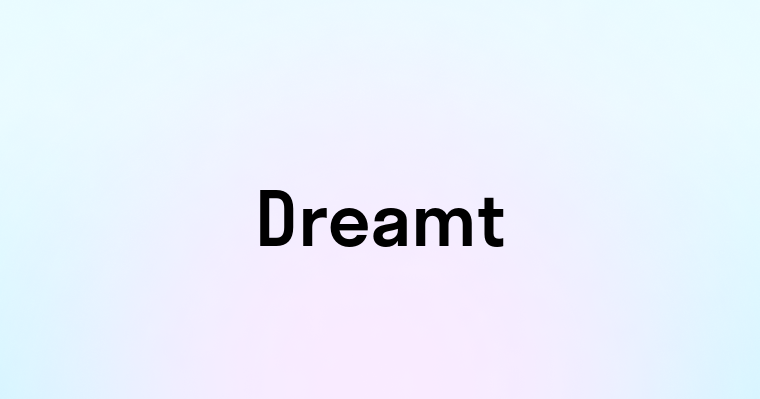 Dreamt