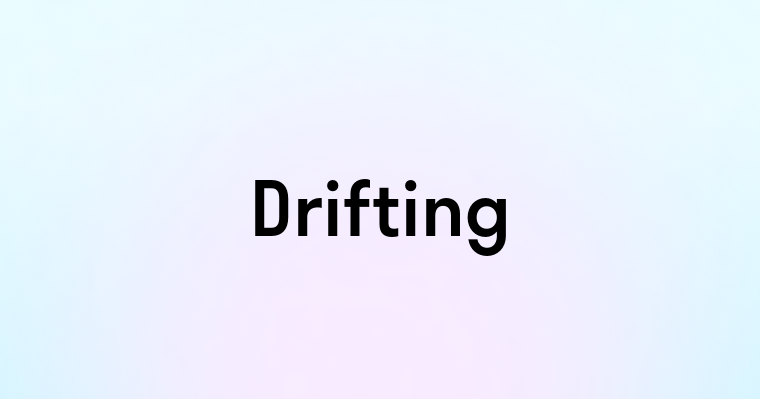 Drifting