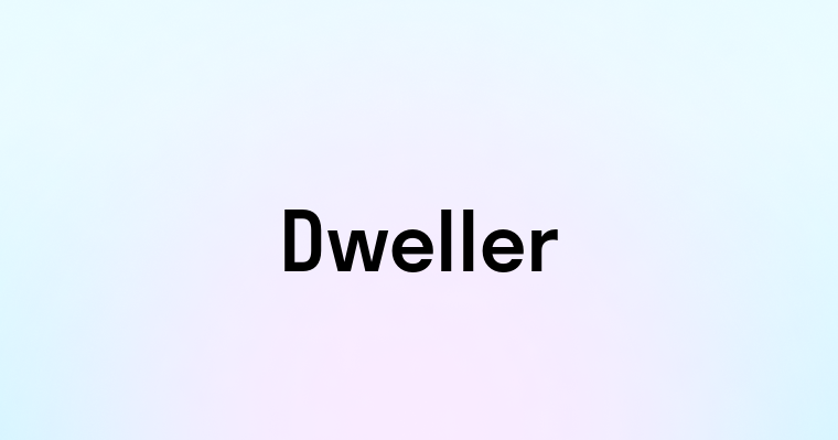 Dweller