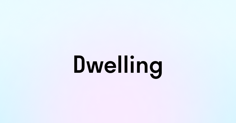 Dwelling