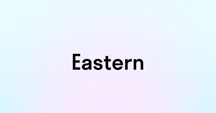 Eastern