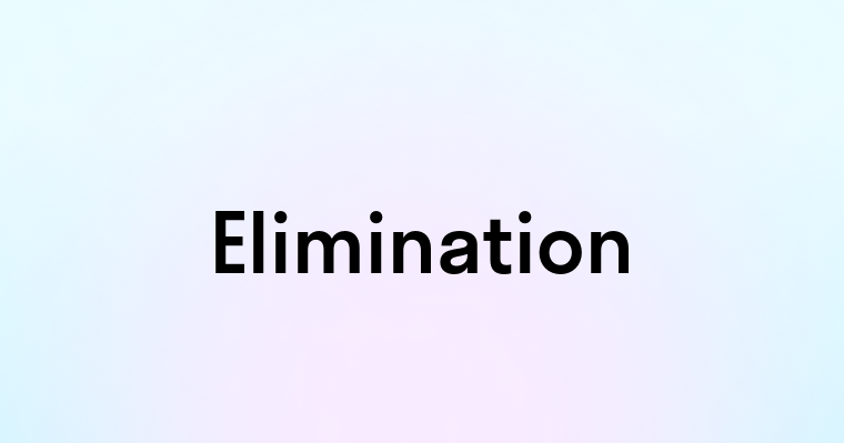 Elimination