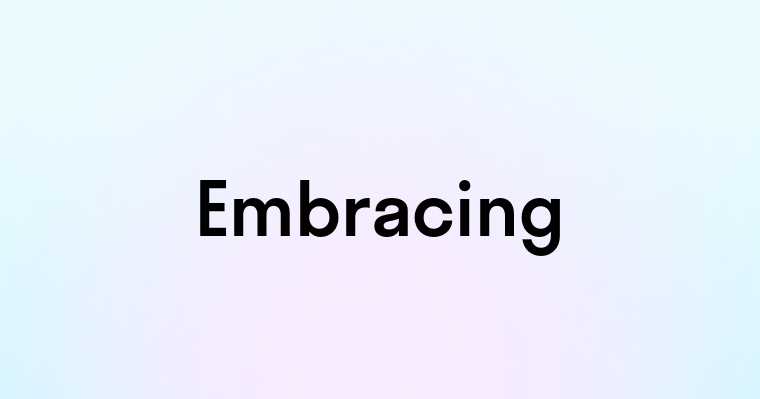 Embracing