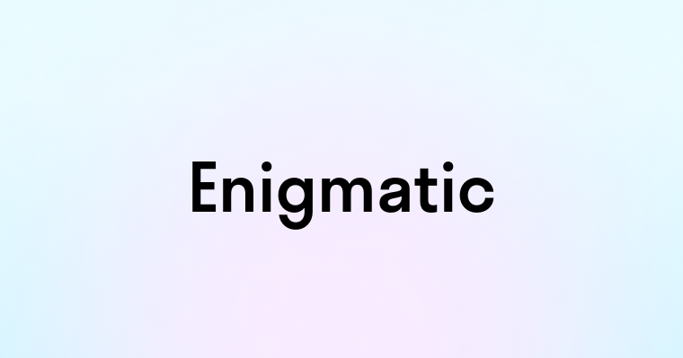 Enigmatic