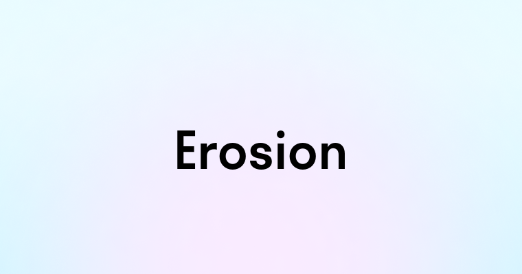 Erosion