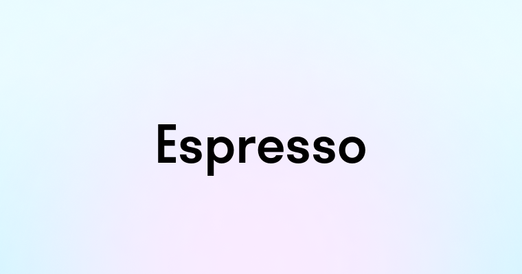 Espresso