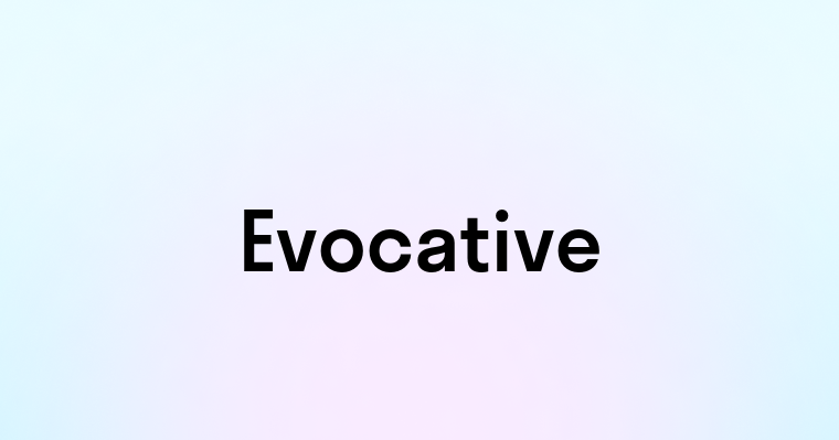 Evocative