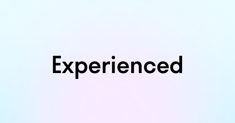 Experienced