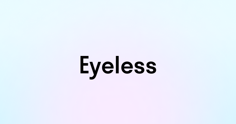 Eyeless