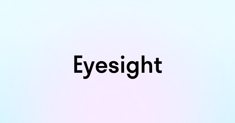 Eyesight