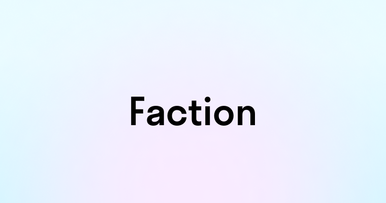 Faction