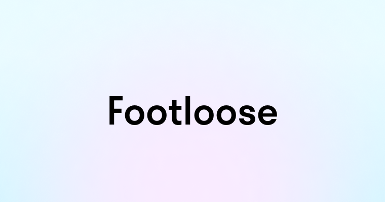 Footloose