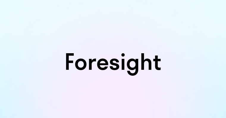 Foresight