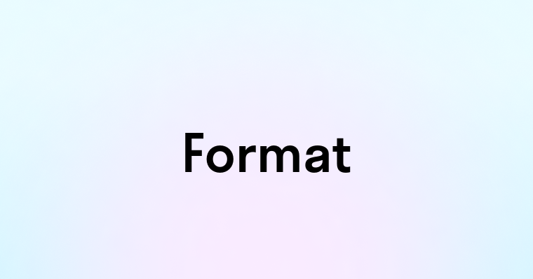 Format