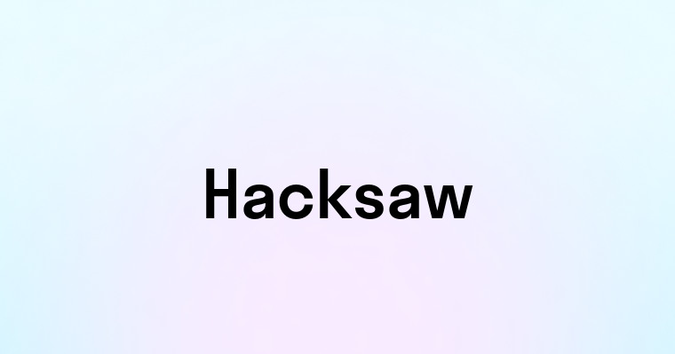 Hacksaw