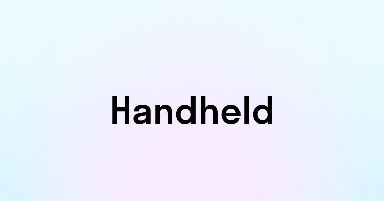 Handheld