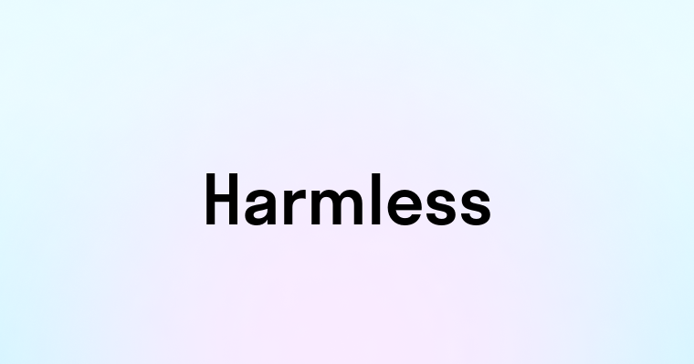 Harmless