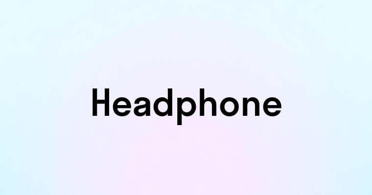 Headphone