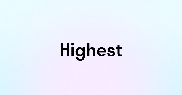 Highest