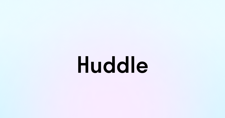 Huddle