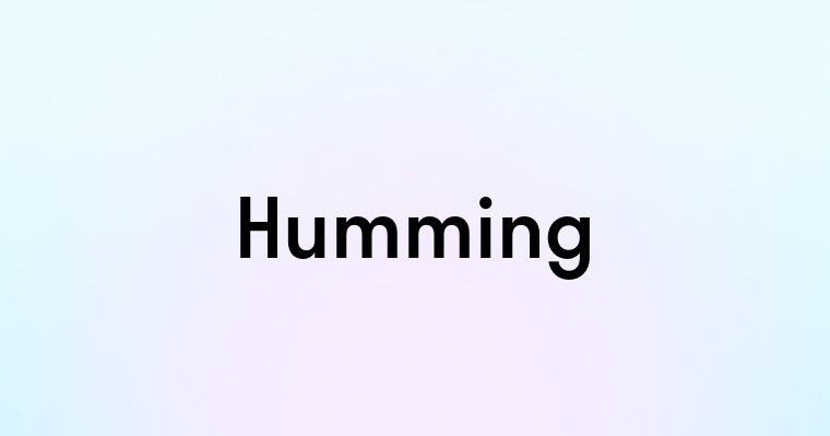 Humming