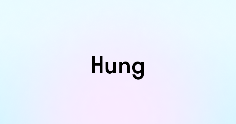 Hung