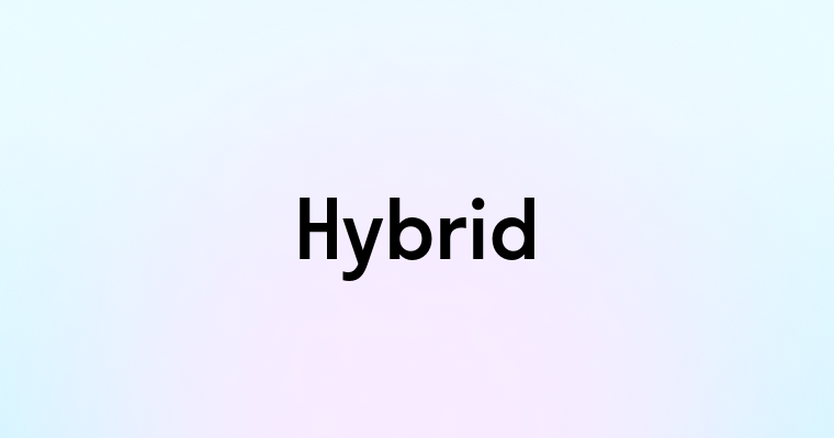 Hybrid