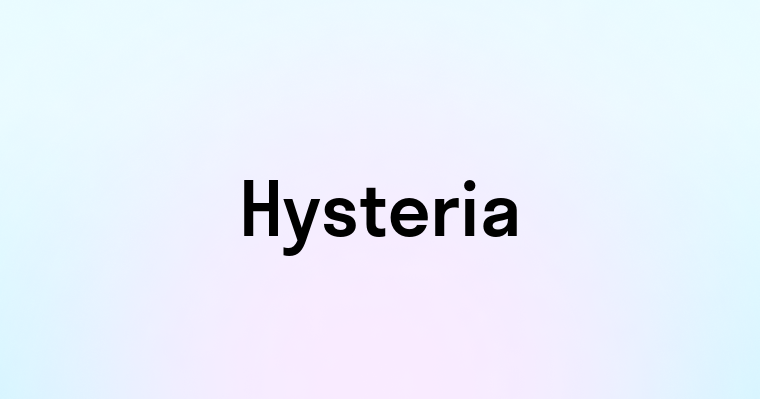 Hysteria