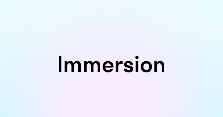 Immersion